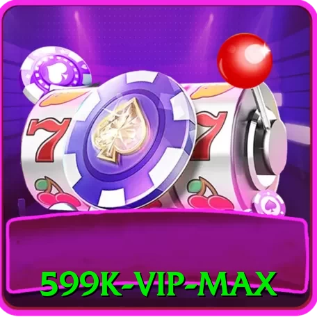 599k - VIP Max - app